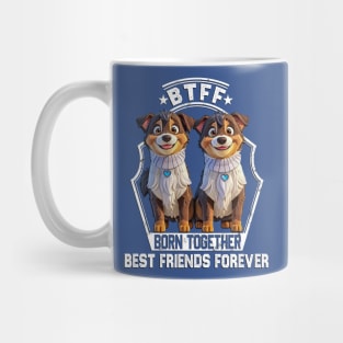 BTFF born together best friends forever Mug